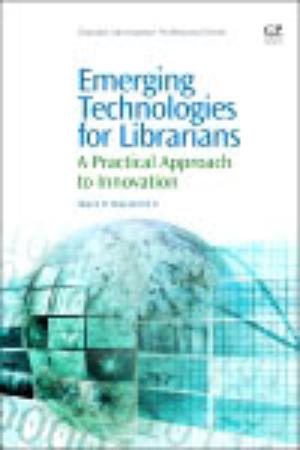 Emerging Technologies for Librarians | Yang, Sharon Q