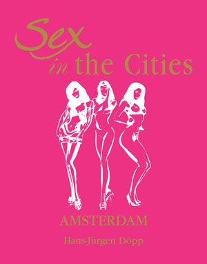 Sex in the Cities  Vol 1 (Amsterdam) | Döpp, HansJürgen