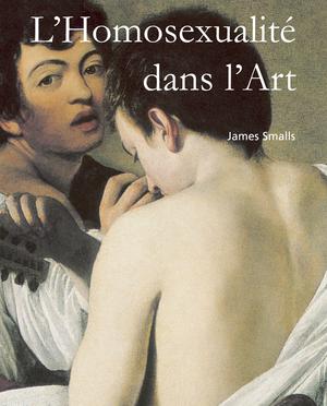 L'Homosexualité dans l'Art | Smalls, James