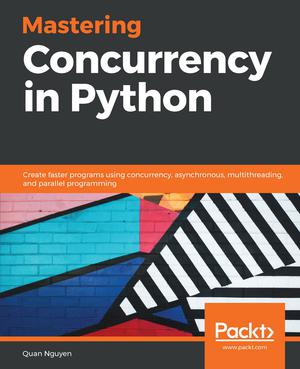 Mastering Concurrency in Python | Nguyen, Quan