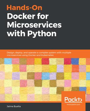 Hands-On Docker for Microservices with Python | Buelta, Jaime