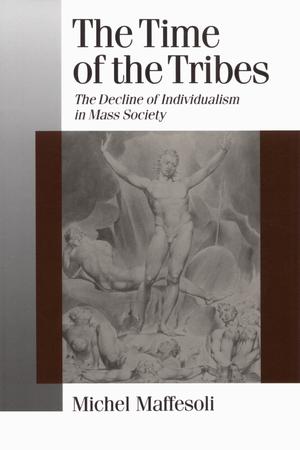 The Time of the Tribes | Maffesoli, Michel