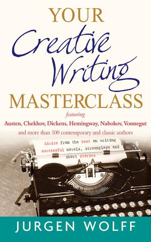 Your Creative Writing Masterclass | Wolff, Jurgen