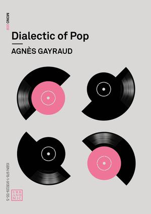 Dialectic of Pop | Gayraud, Agnès