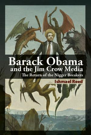 Barack Obama and the Jim Crow Media | Reed, Ishmael