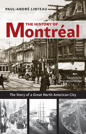 The History of Montréal | Linteau, Paul-André