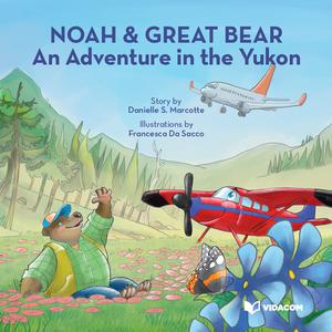 Noah & Great Bear | Marcotte, Danielle S.