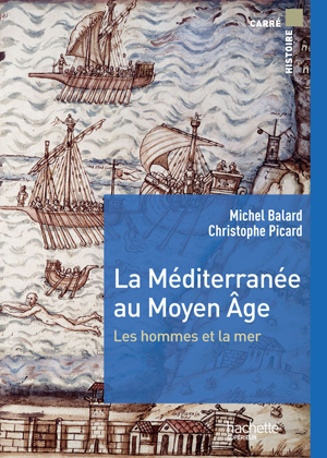 La Méditerranée au Moyen Age | Balard, Michel