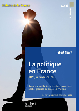 La politique en France : 1815 à nos jours | Néant, Hubert