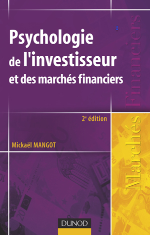 Psychologie de l'investisseur et des marchés financiers | Mangot, Mickaël
