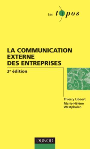 La communication externe des entreprises | Libaert, Thierry