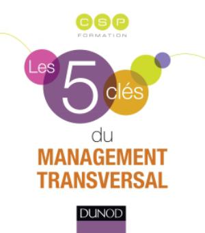 Les 5 clés du management transversal | CSP Formation