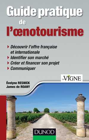 Guide pratique de l'oenotourisme | Resnick, Evelyne