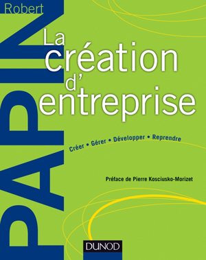 La création d'entreprise | Papin, Robert