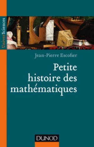 Petite histoire des mathématiques | Escofier, Jean-Pierre