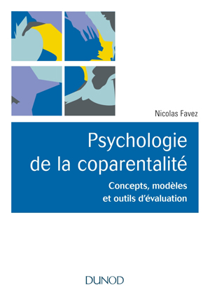 Psychologie de la coparentalité | Favez, Nicolas