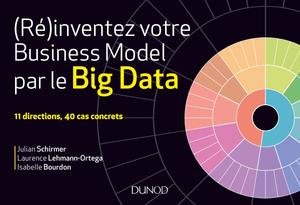 (Ré)inventez votre business model par le Big Data | Schirmer, Julian