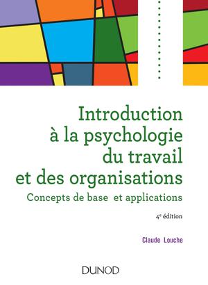 Introduction à la psychologie du travail et des organisations | Louche, Claude