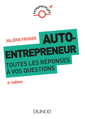 Auto-entrepreneur : toutes les réponses à vos questions | Froger, Valérie