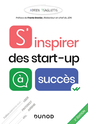 S'inspirer des start-up à succès | Tsagliotis, Adrien