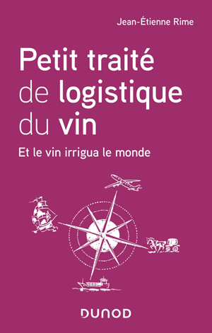 Petit traité de logistique du vin | Rime, Jean-Etienne