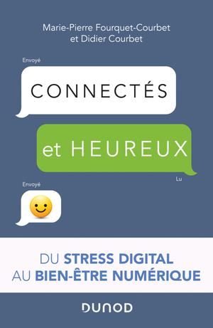 Connectés et heureux ! | Fourquet-Courbet, Marie-Pierre