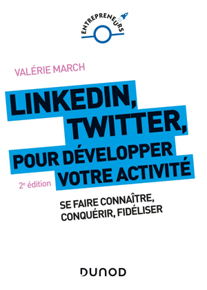 LinkedIn, Twitter pour développer votre activité | March, Valérie