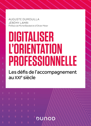 Digitaliser l'orientation professionnelle | Dumouilla, Auguste