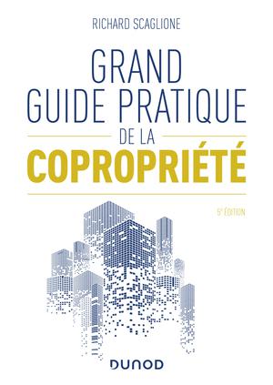 Grand guide pratique de la copropriété | Scaglione, Richard