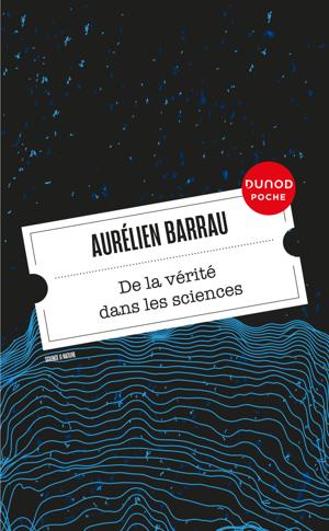 De la vérité dans les sciences | Barrau, Aurélien