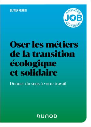 Oser les métiers de la transition écologique et solidaire | Perrin, Olivier