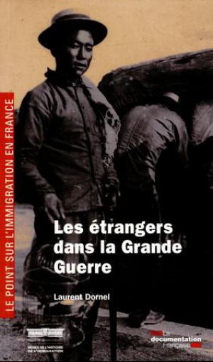 Les étrangers dans la Grande Guerre | Dornel, Laurent