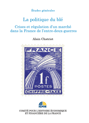 La politique du blé | Chatriot, Alain