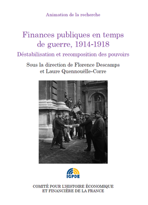 Finances publiques en temps de guerre, 1914-1918 | Quennouëlle-Corre, Laure