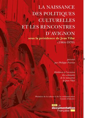 La naissance des politiques culturelles et les rencontres d'Avignon | Collectif