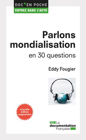 Parlons mondialisation en 30 questions | Fougier, Eddy