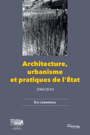 Architecture, urbanisme et pratiques de l'Etat | Collectif