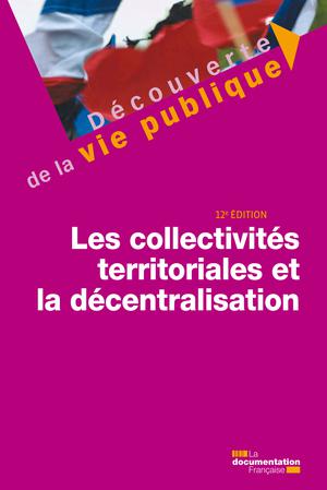 Les collectivités territoriales et la décentralisation | Verpeaux, Michel