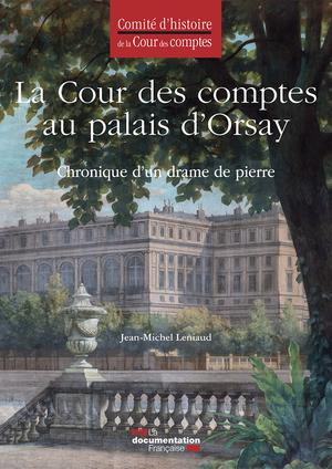 La Cour des comptes au Palais d'Orsay | Comité d'histoire de la Cour des comptes