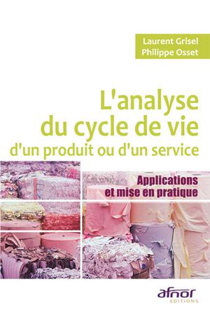 L'analyse du cycle de vie d'un produit ou d'un service | Grisel, Laurent