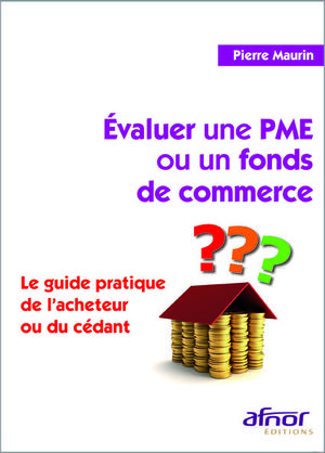 Evaluer une PME ou un fonds de commerce | Maurin, Pierre