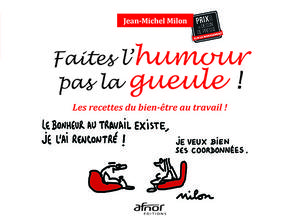 Faites l'humour, pas la gueule ! | Milon, Jean-Michel