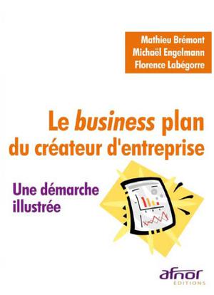 Le business plan du créateur d'entreprise | Brémont, Mathieu