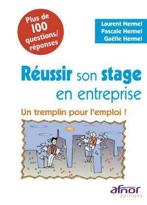 Réussir son stage en entreprise | Hermel, Laurent