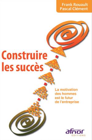 Construire les succès | Clément, Pascal