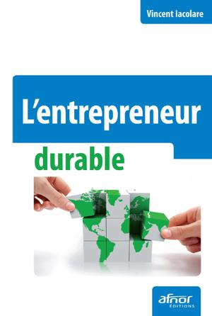 L'entrepreneur durable | Iacolare, Vincent