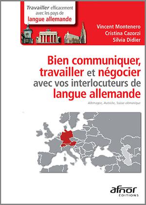 Bien communiquer, travailler et négocier avec vos interlocuteurs de langue allemande | Montenero, Vincent