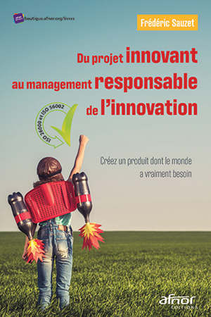 Du projet innovant au management responsable de l'innovation | Sauzet, Frédéric