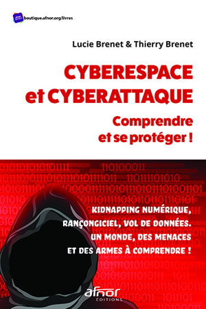 Cyberespace et cyberattaque : comprendre et se protéger ! | Brenet, Lucie