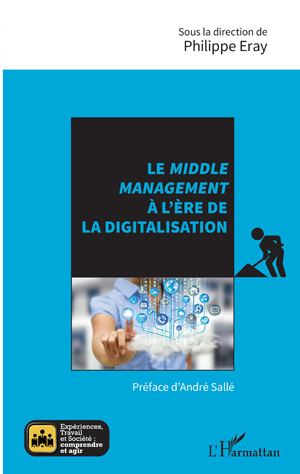 Le middle management à l'ère de la digitalisation | Eray, Philippe